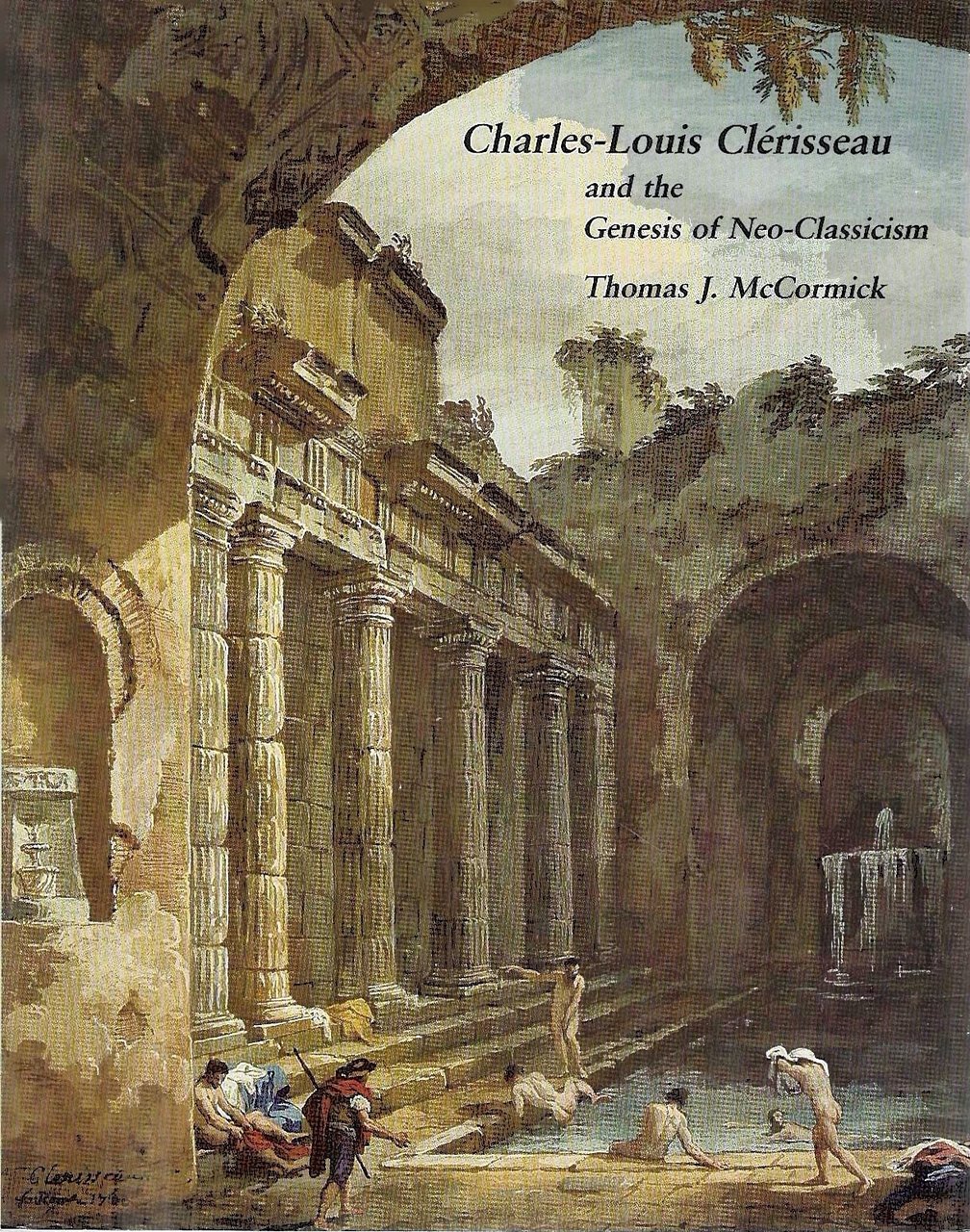 Charles-Louis Clerisseau and the Genesis of Neoclassicism