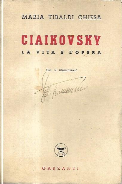 Ciaikovsky: La vita e l'opera
