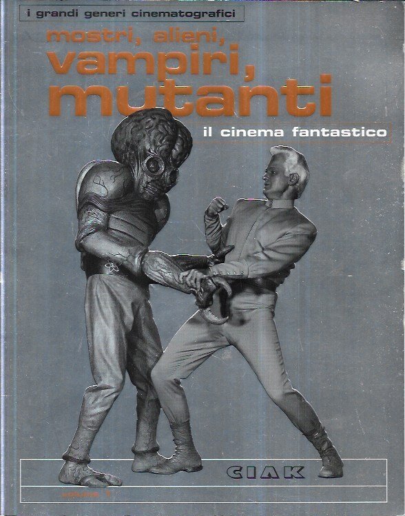 CIAK: Mostri, alieni, vampiri, mutanti, il cinema fantastico VOL. 1 | Immagine principale