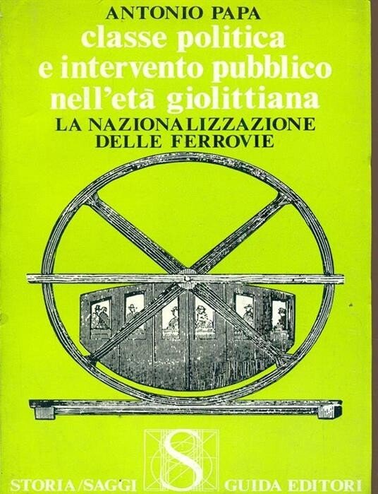 Classe politica e intervento pubblico nell'età giolittiana : la nazionalizzazione … | Immagine principale