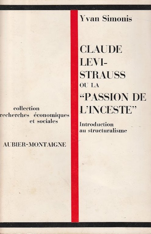 Claude Levi-Strauss ou la "Passion de l'inceste"