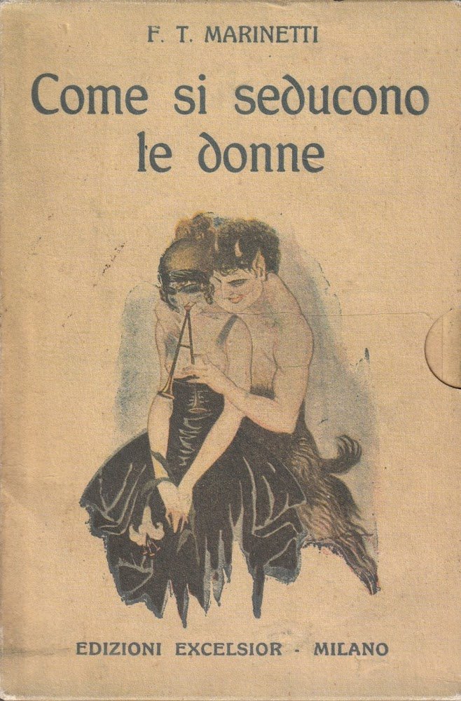 Come si seducono le donne di F.T. Marinetti