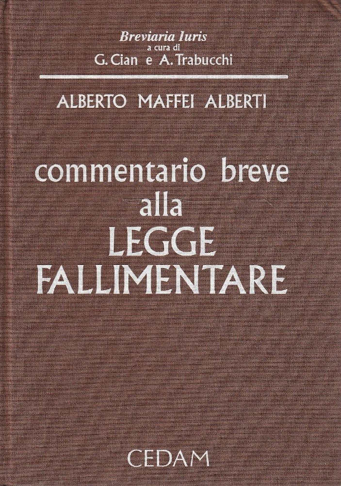 Commentario breve alla legge fallimentare (e alla legge sull'amministrazione straordinaria …