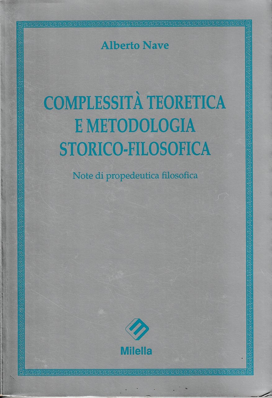 Complessità teoretica e metodologia storico-filosofica. Note di propedeutica filosofica | Immagine principale