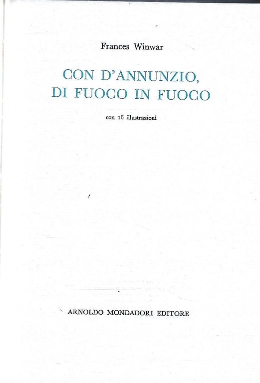 Con D'Annunzio, di fuoco in fuoco