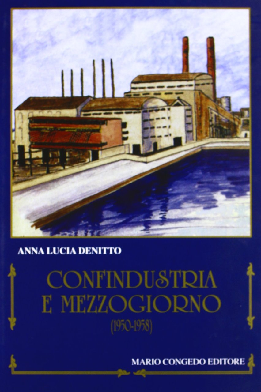 Confindustria e Mezzogiorno (1950-1958). Dibattiti e strategie sull'intervento straordinario | Immagine principale