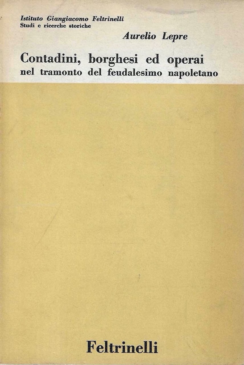 Contadini, borghesi ed operai nel tramonto del feudalesimo napoletano | Immagine principale