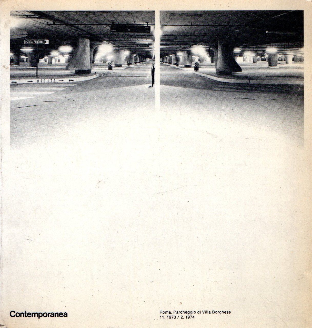 Contemporanea. Roma, Parcheggio di Villa Borghese 11.1973 / 2. 1974