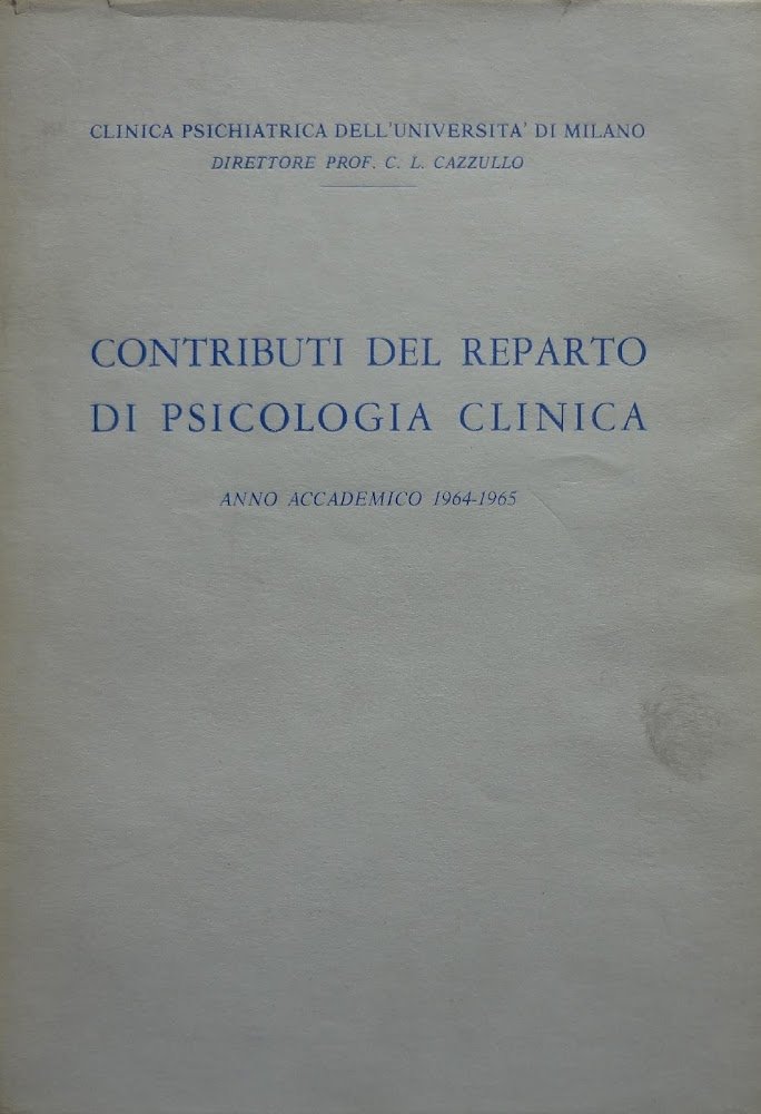Contributi del reparto di psicologia clinica. Anno accademico 1964-1965