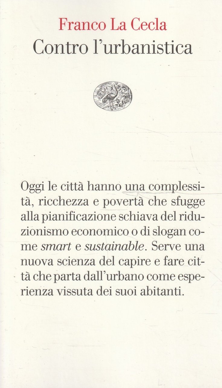 Contro l'urbanistica : la cultura delle città