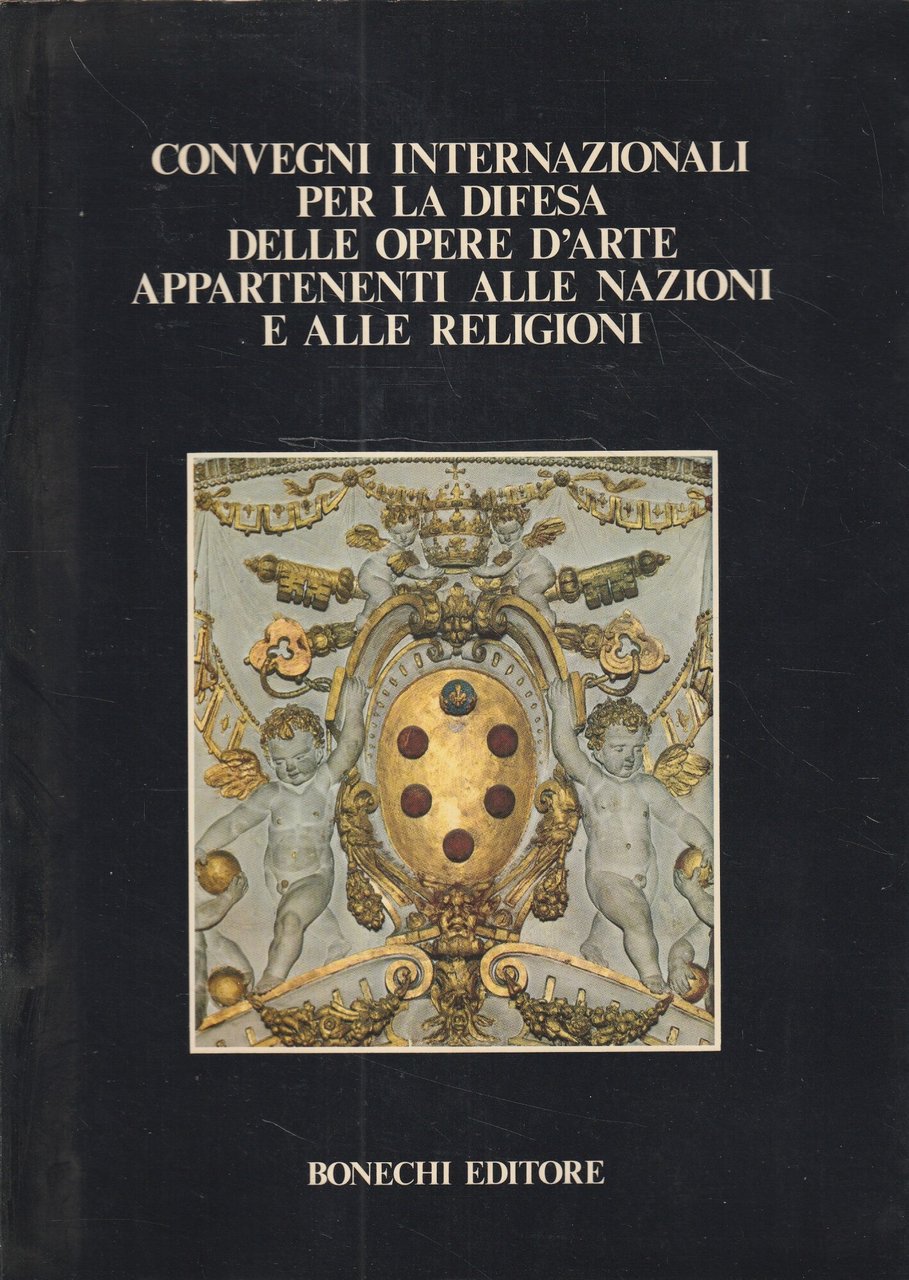 Convegni internazionali per la difesa delle opere d'arte appartenenti alle …