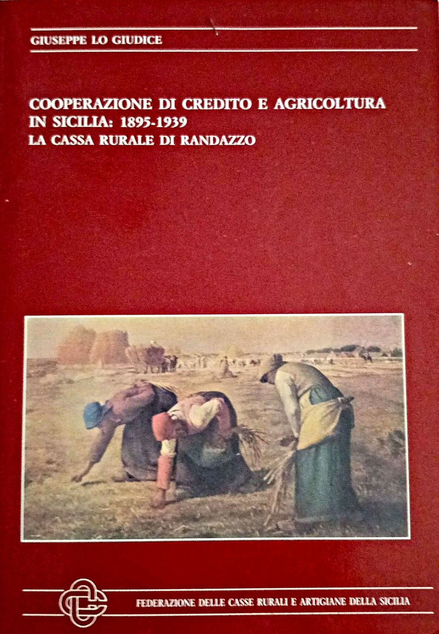 Cooperazione di credito e agricoltura in Sicilia 1895-1939 : la …