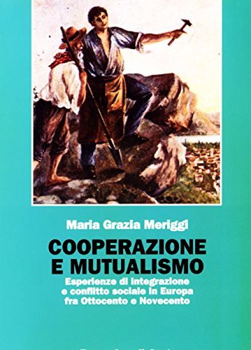 Cooperazione e mutualismo. Esperienze d'integrazione e conflitto sociale in Europa … | Immagine principale
