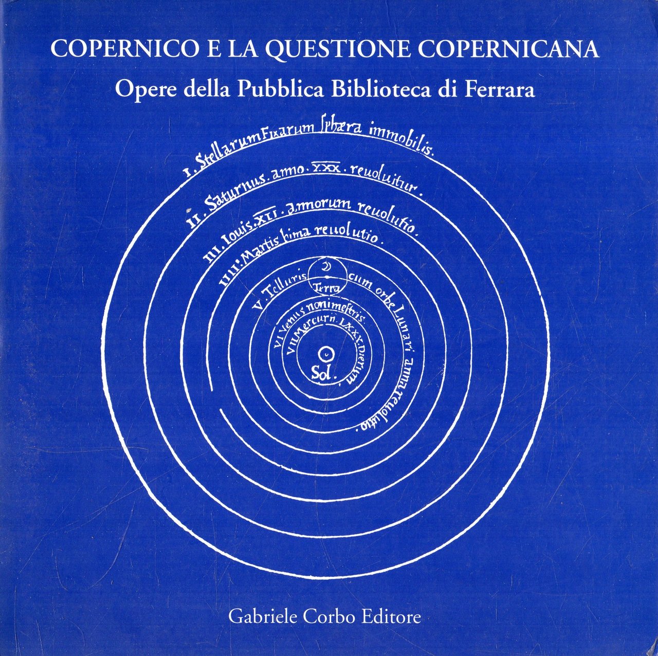 Copernico e la questione copernicana : opere della Pubblica Biblioteca …