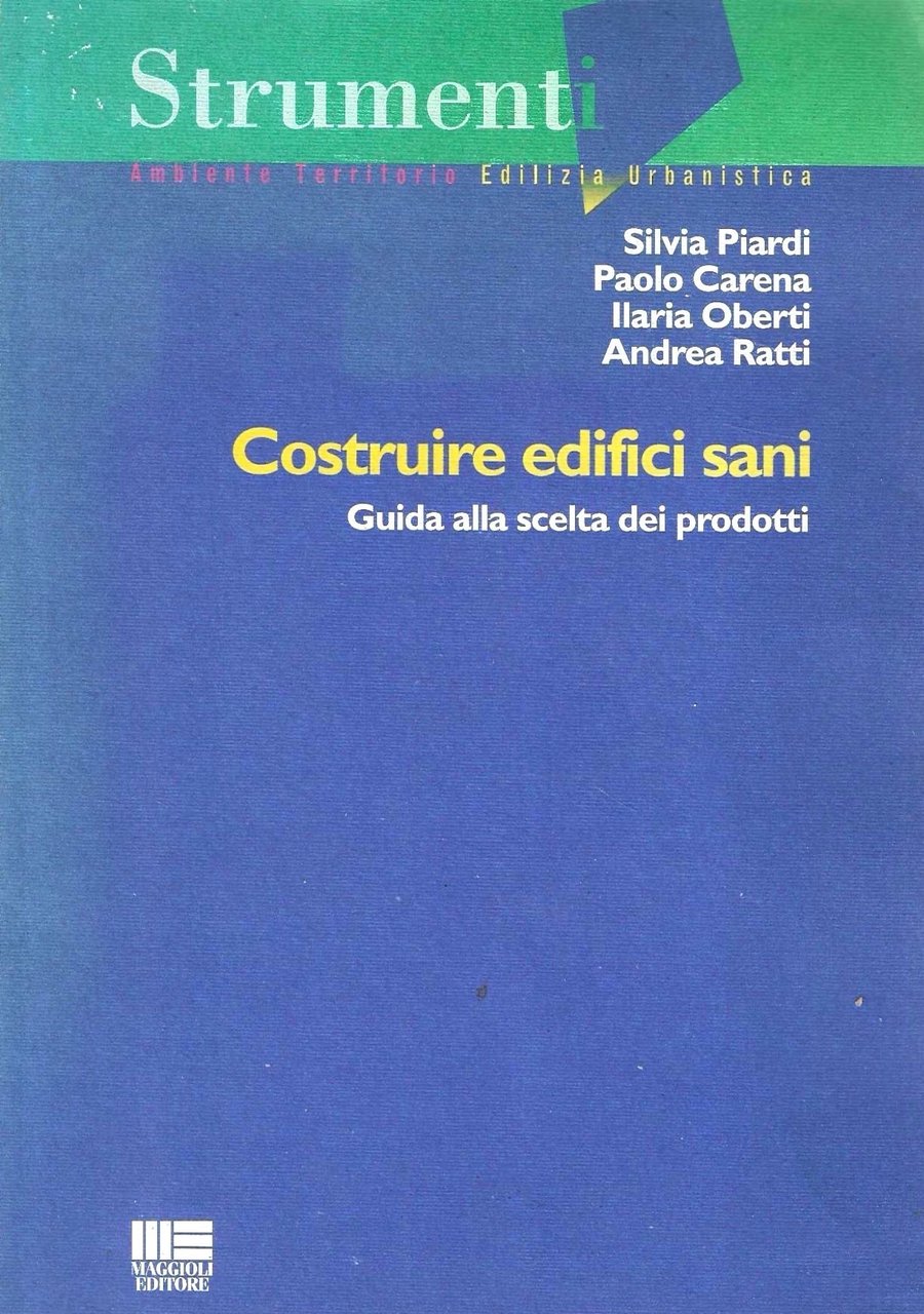 Costruire edifici sani. Guida alla scelta dei prodotti