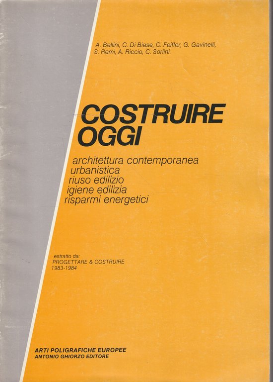 Costruire oggi. Architettura contemporanea, urbanistica, riuso edilizio, igiene edilizia, risparmi energetici