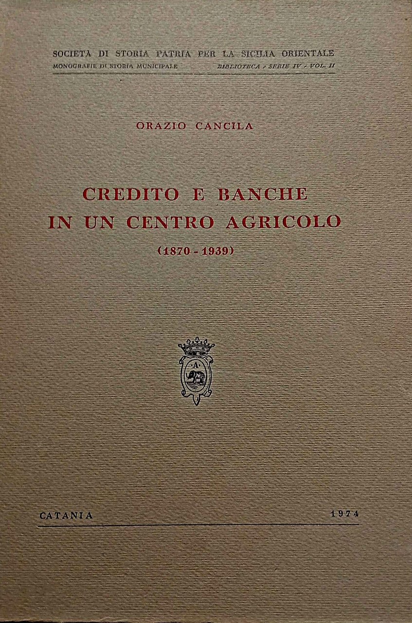 Credito e banche in un centro agricolo (1870-1939)