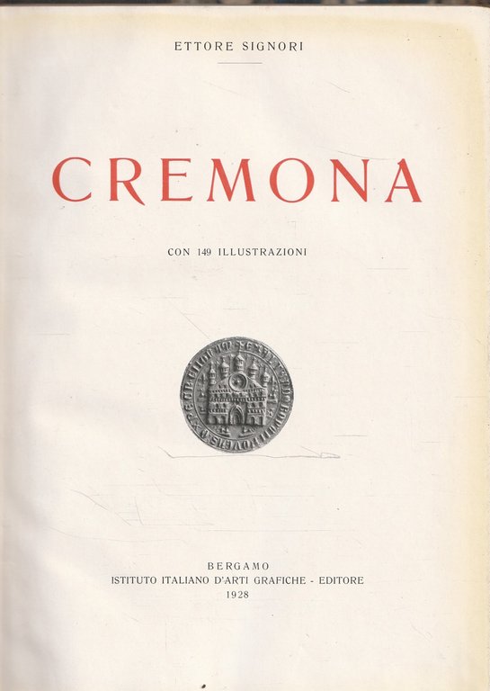 Cremona. Collezione di Monografie Illustrate