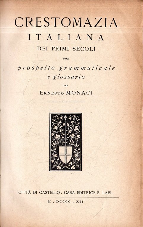 Crestomazia italiana nei primi secoli con prospetto grammaticale e glossario