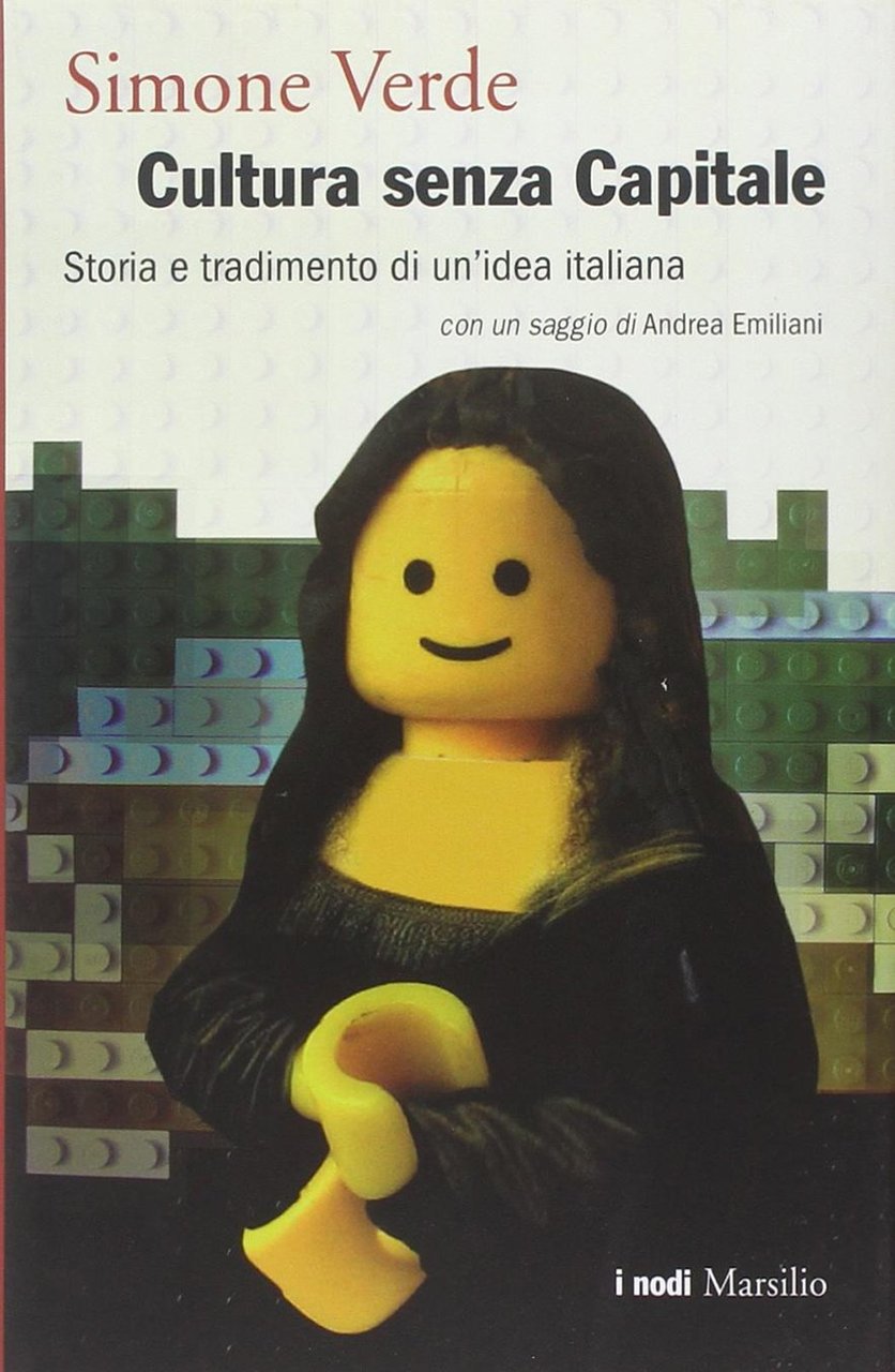Cultura senza capitale. Storia e tradimento di un'idea italiana