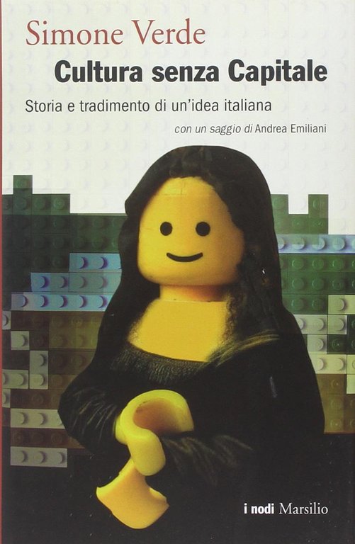 Cultura senza capitale. Storia e tradimento di un'idea italiana