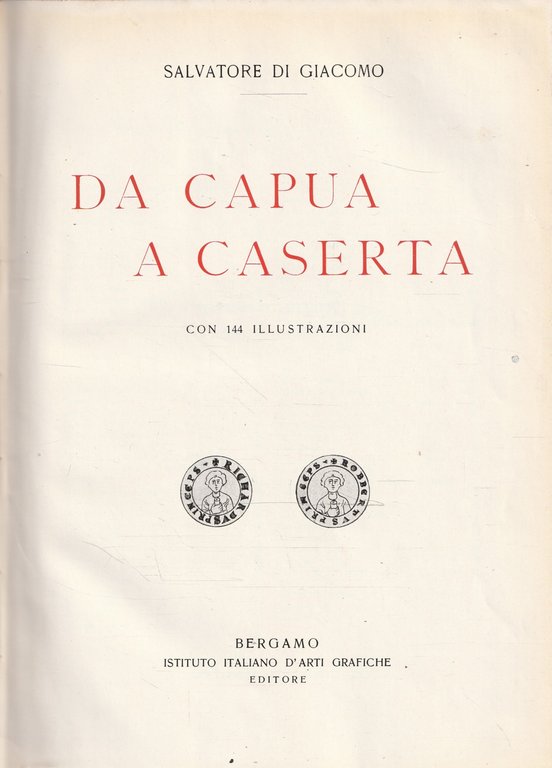 Da Capua a Caserta. Collezione di monografie illustrate