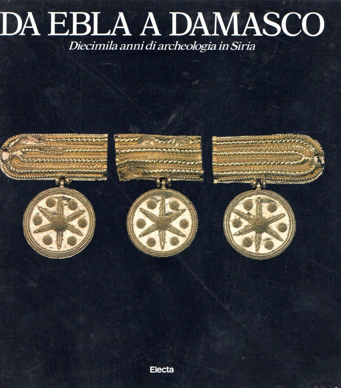 Da Ebla a Damasco : Diciemila anni di archeologia in …