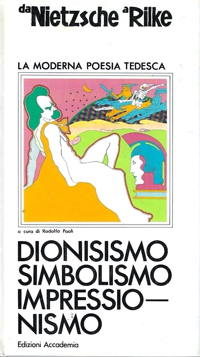 Da Nietzsche a Rilke. La moderna poesia tedesca. Dionisismo, simbolismo, …