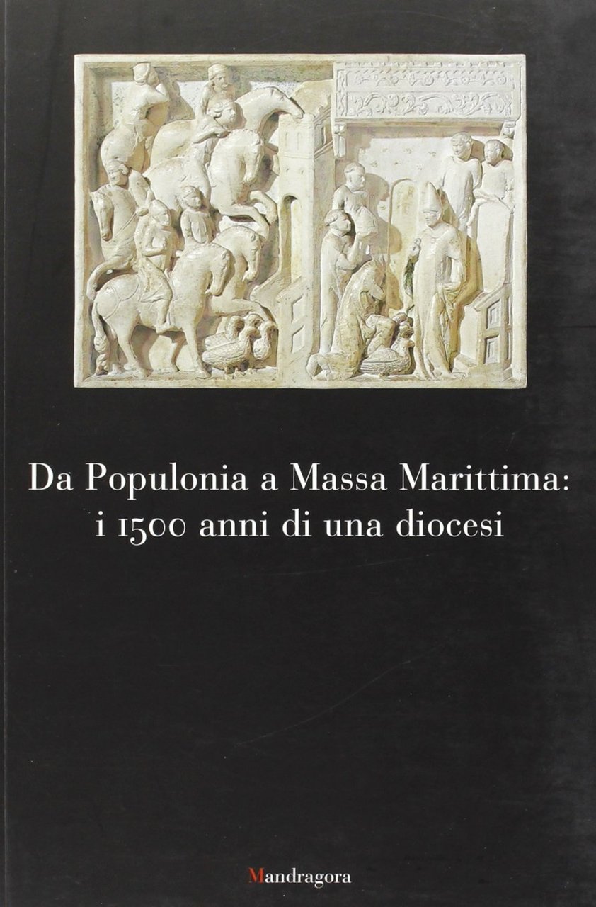 Da Populonia a Massa Marittima: i 1500 anni di una …