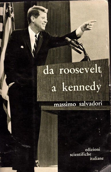 Da Roosevelt a Kennedy.