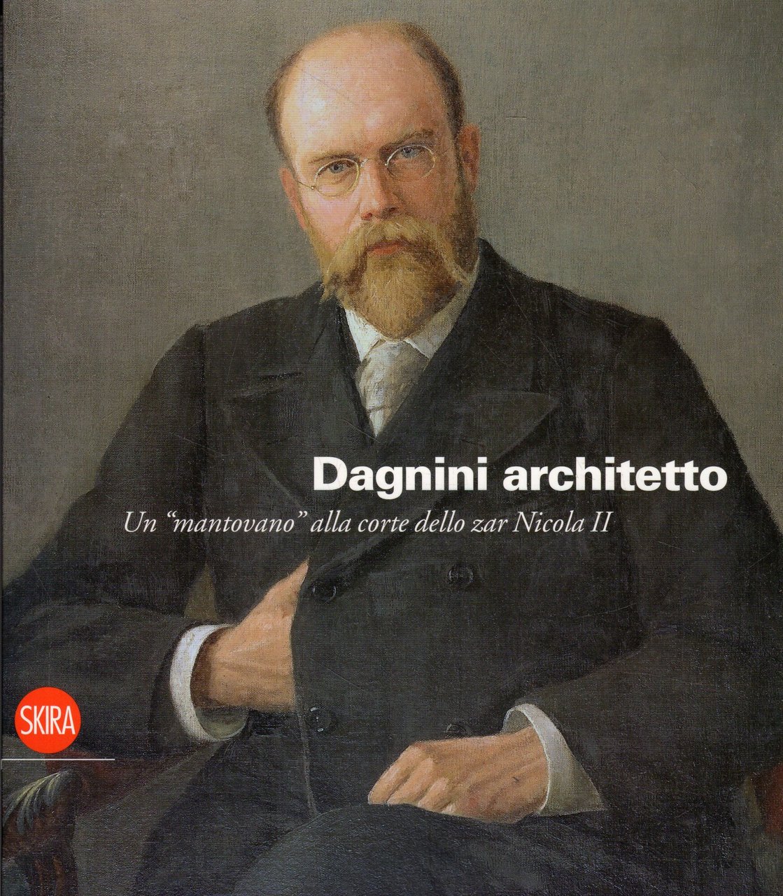 Dagnini architetto: un mantovano alla corte dello zar Nicola II