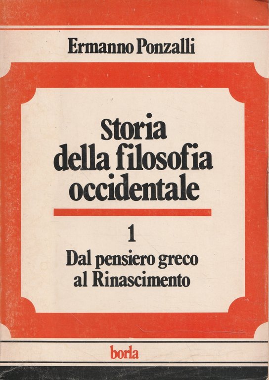 Dal pensiero greco al Rinascimento (Storia della filosofia occidentale - 1)