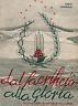 Dal sacrificio alla gloria. Dieci itinerari dei campi di battaglia dell'Isonzo e notizie storiche sulla guerra 1915 - 1918