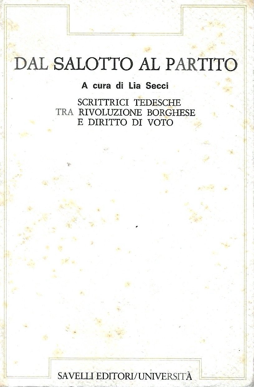 Dal salotto al partito. Scrittrici tedesche tra la rivoluzione borghese …