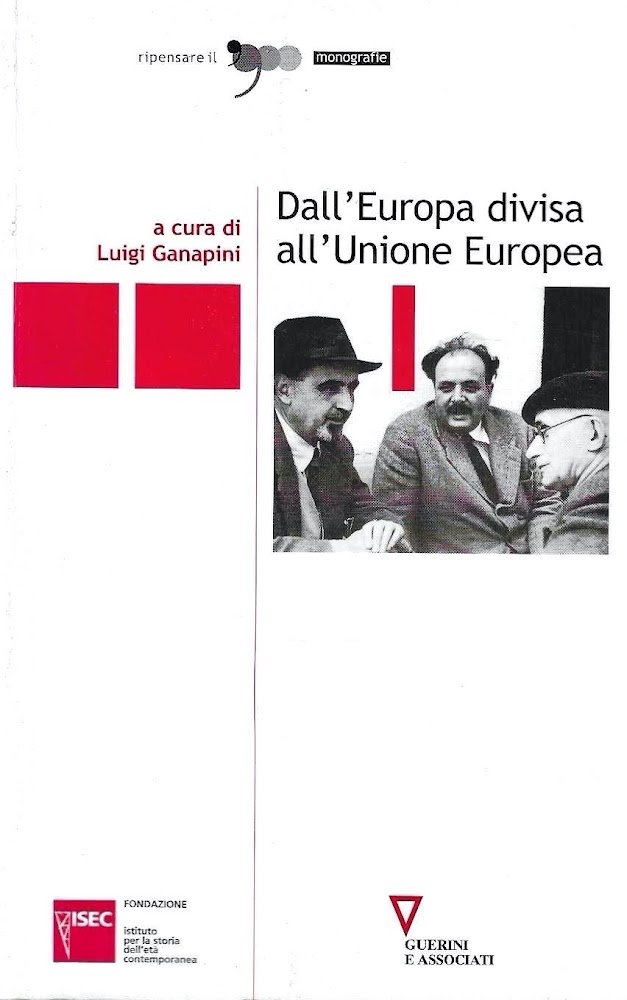 Dall'Europa divisa all'Unione Europea. Atti del Convegno (Milano, 28-30 settembre …