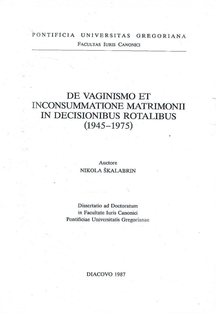 De vaginismo et inconsummatione matrimonii in decisionibus rotalibus (1945-1975)