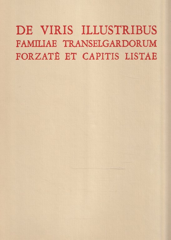 De viribus illustribus familae Transelgardorum Forzatè et Capitis Listae. Codice …