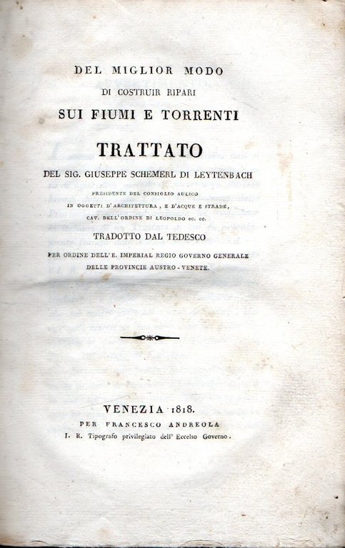 Del miglior modo di costruir ripari sui fiumi e torrenti. …