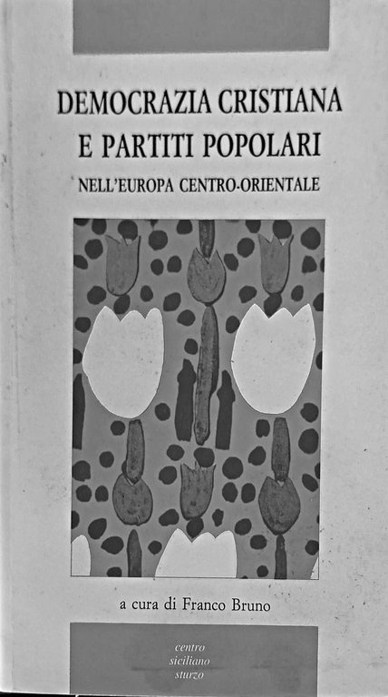 Democrazia Cristiana e partiti popolari nell'Europa centro-orientale : atti del convegno internazionale di studi, Palermo, 27 ottobre 1990
