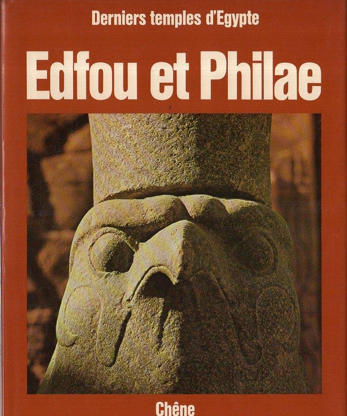 Derniers temples d'Egypte: Edfou et Philae