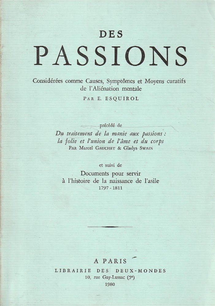 Des passions. Considérées comme Causes, Symptomes et Moyens curatifs de …