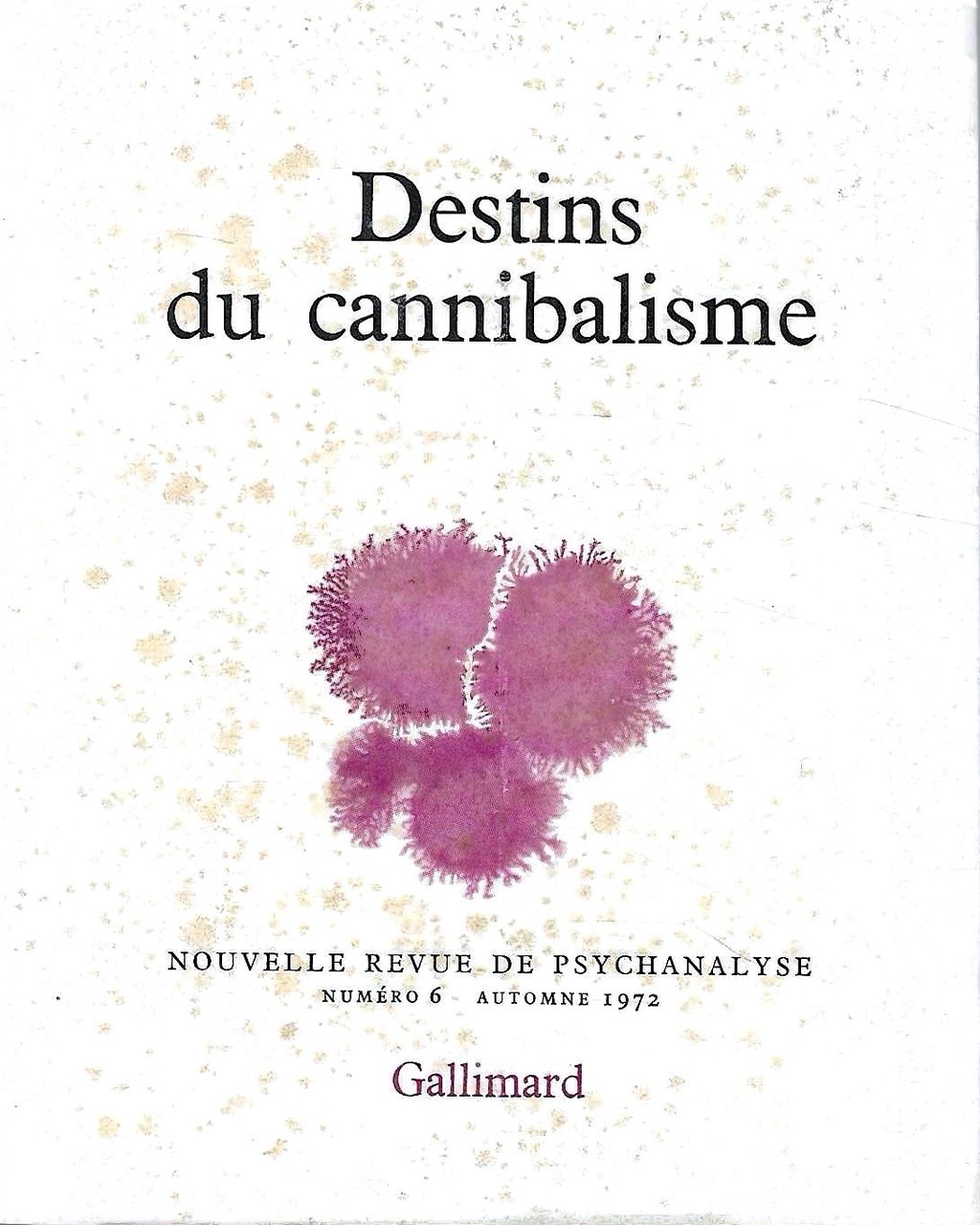 Destins du cannibalisme. (Nouvelle Revue de Psychanalyse, n.6/1972)