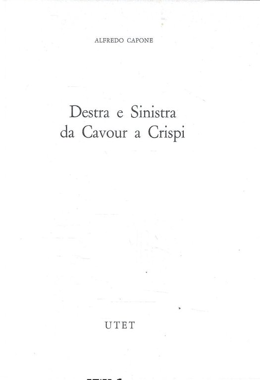 Destra e Sinistra da Cavour a Crispi (Storia d'Italia, Vol. … | Immagine Gallery 2