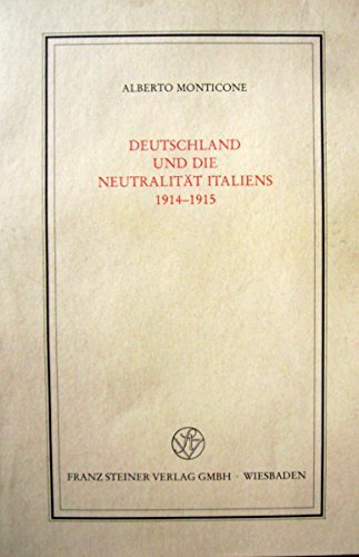 Deutschland und die Neutralität Italiens 1914-1915. (=Veröffentlichungen des Instituts für …