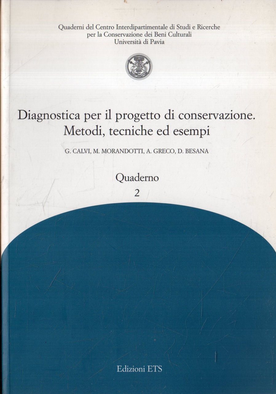 Diagnostica per il progetto di conservazione : metodi, tecniche ed …