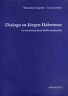 Dialogo su Jürgen Habermas. Le trasformazioni della modernità