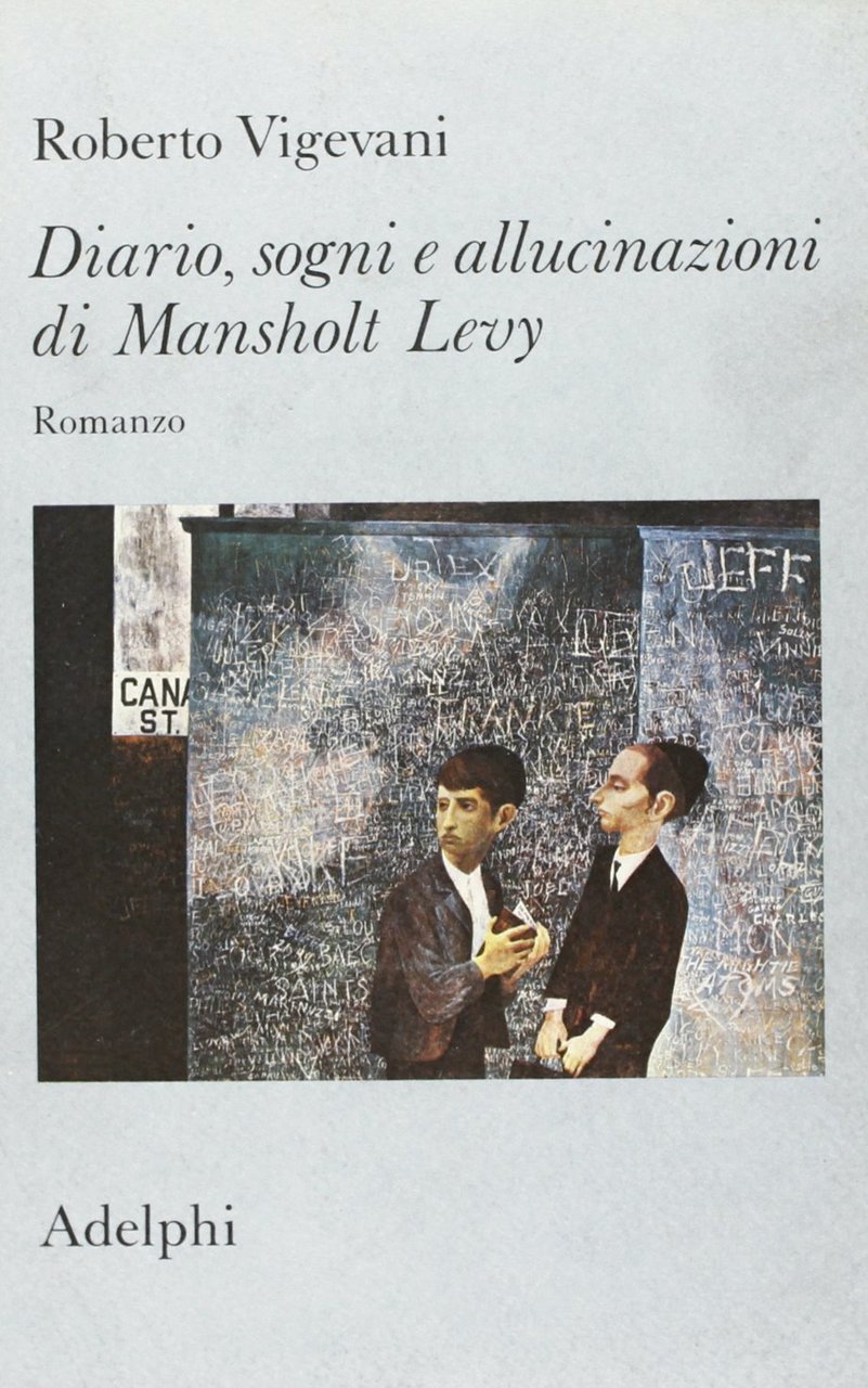 Diario, sogni e allucinazioni di Mansholt Levy. Romanzo