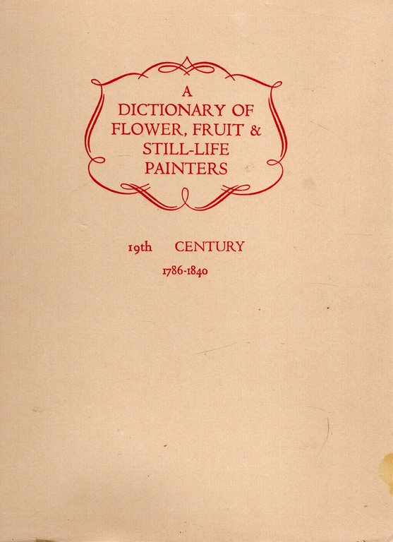 Dictionary of Flower, Fruit and Still Life Painters.