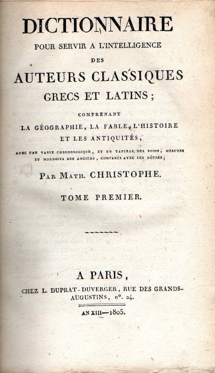 Dictionnaire pour servir à l'intelligence des auteurs classiques grecs et …