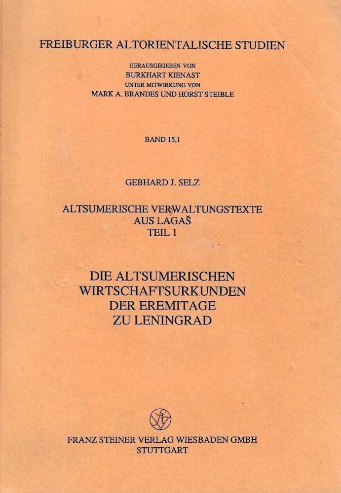 Die altsumerischen Wirtschaftsurkunden der Eremitage zu Leningrad. (=Freiburger altorientalische Studien, …